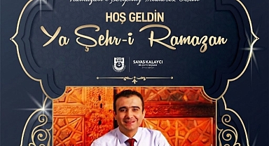 KARAMAN BELEDİYE BAŞKANI SAVAŞ KALAYCI'NIN RAMAZAN AYI MESAJI 