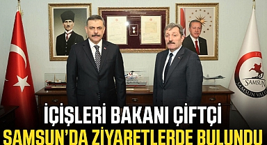 İçişleri Bakanı Çiftçi Samsun’da ziyaretlerde bulundu