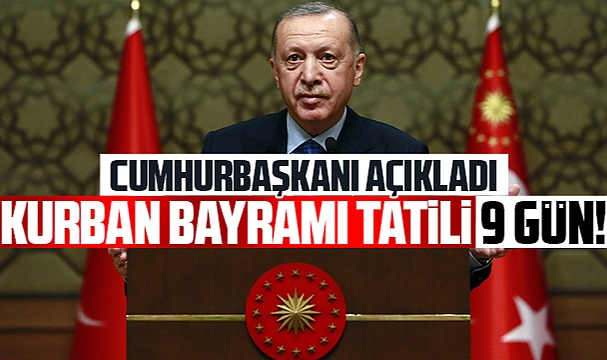 Kurban bayramı tatili 9 gün oldu