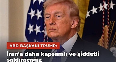 ABD Başkanı Trump: İran'a daha kapsamlı ve şiddetli saldıracağız