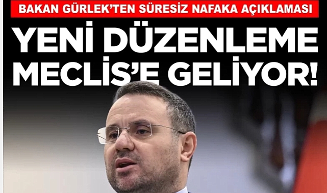 Bakan Gürlek'ten 'süresiz nafaka' açıklaması: 'Yeni düzenleme Meclis'e geliyor!'