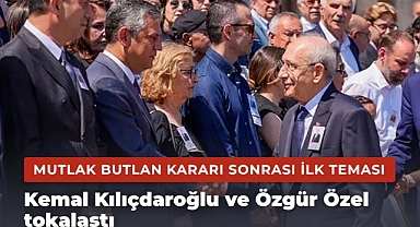 Mutlak butlan kararı sonrası Kemal Kılıçdaroğlu ve Özgür Özel arasında ilk temas