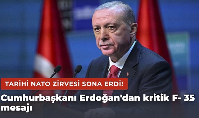 Cumhurbaşkanı Erdoğan'dan F-35 mesajı! Dünya