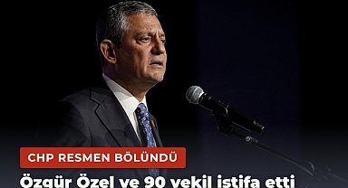 Özgür Özel ve 90 vekil CHP'den istifa etti