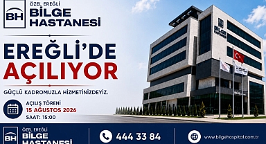 ÖZEL EREĞLİ BİLGE HASTANESİ AÇILIYOR
