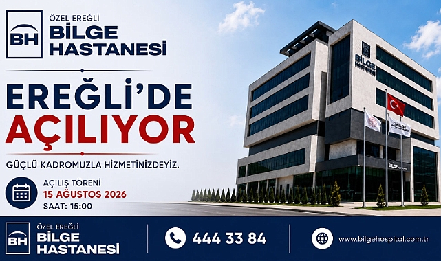 ÖZEL EREĞLİ BİLGE HASTANESİ AÇILIYOR