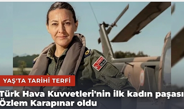 YAŞ'ta tarihi terfi: Türk Hava Kuvvetleri'nin ilk kadın paşası Özlem Karapınar oldu