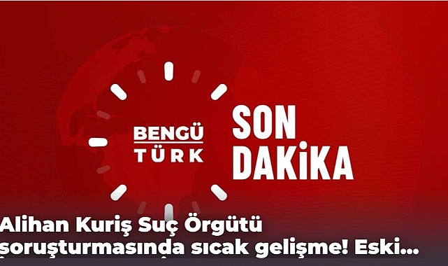 Alihan Kuriş Suç Örgütü soruşturmasında sıcak gelişme! Eski İçişleri Bakanı İdris Naim Şahin adliyeye sevk edildi