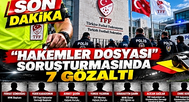 “Hakemler Dosyası” soruşturmasında 7 gözaltı