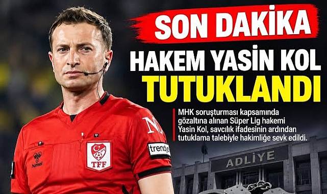 MHK soruşturmasında hakemler Yasin Kol ve Göktuğ Hazar Erel tutuklandı